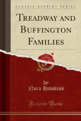 [462b2] ^F.u.l.l.@ @D.o.w.n.l.o.a.d* Treadway and Buffington Families (Classic Reprint) - Nora Hawkins #PDF@