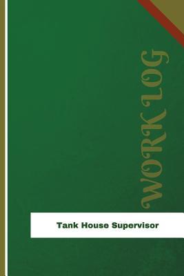 [4c766] *Read* Tank House Supervisor Work Log: Work Journal, Work Diary, Log - 126 Pages, 6 X 9 Inches - Orange Logs *P.D.F#