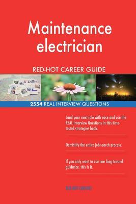 [ac06a] ~R.e.a.d! !O.n.l.i.n.e! Maintenance Electrician Red-Hot Career Guide; 2554 Real Interview Questions - Red-Hot Careers ^e.P.u.b~
