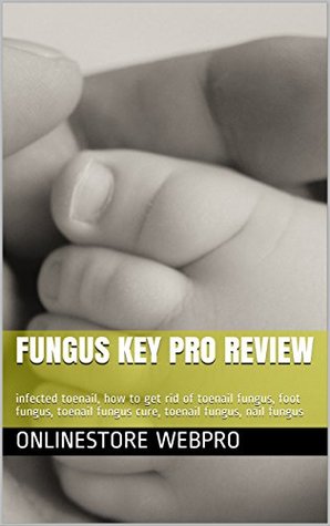 [a1acb] !Full* *Download# Fungus Key Pro Review: infected toenail, how to get rid of toenail fungus, foot fungus, toenail fungus cure, toenail fungus, nail fungus - onlinestore webpro ^PDF*