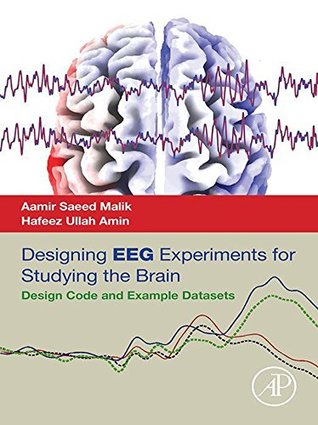 [978ac] %Download~ Designing EEG Experiments for Studying the Brain: Design Code and Example Datasets - Aamir Saeed Malik #ePub*