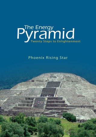 [8776d] ~R.e.a.d# The Energy Pyramid: Twenty Steps to Enlightenment - Phoenix Rising Star #e.P.u.b*