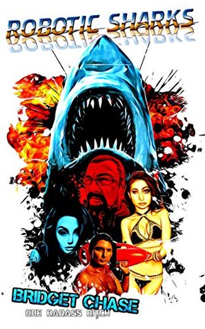 [ac97b] ~F.u.l.l.* ~D.o.w.n.l.o.a.d% Robotic Sharks: Variant Grindhouse Poster Cover - Bridget Chase @e.P.u.b~