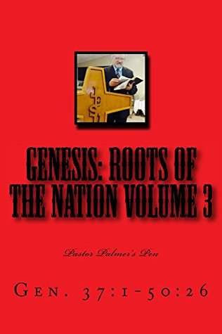 [b51ff] ^Read% Genesis: Roots of the Nation Volume 3 (Pastor Palmer's Pen Book 1) - Johnny Palmer ^PDF!