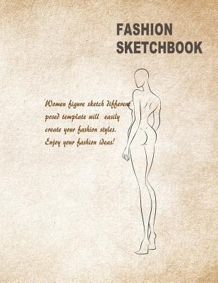 6b17b] %D.o.w.n.l.o.a.d% Fashion Sketchbook: Women Figure Sketch Different Posed Template Will Easily Create Your Fashion Styles (Fashion Sketch) - Angel Ahrendts ~PDF%