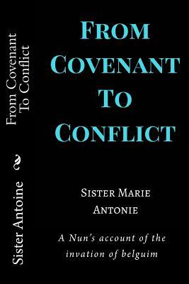 [35828] @Read# From Covenant to Conflict: A Nun's Account of the Invation of Belguim - Sister Marie Antoine ~PDF@