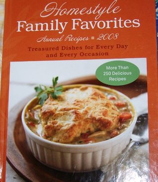 [81f57] @Download! Homestyle Family Favorites Annual Recipes 2008 (Treasured Dishes For Every Day and Every Occasion, Volume 1) - Various @e.P.u.b!