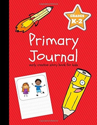 [b2063] ^F.u.l.l.% ~D.o.w.n.l.o.a.d! Primary Journal: Early Creative Story Book for Kids, Grades K-2 - Uncle Amon @PDF^