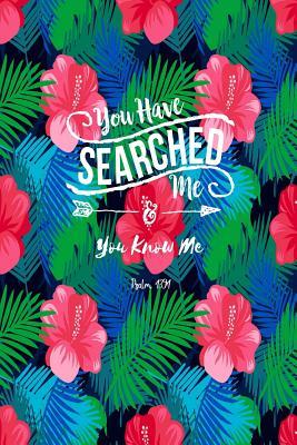 [6a9e2] ~R.e.a.d~ ^O.n.l.i.n.e^ You Have Searched Me, and You Know Me: Bible Verse Quote Cover Composition Notebook Portable -  ~P.D.F#