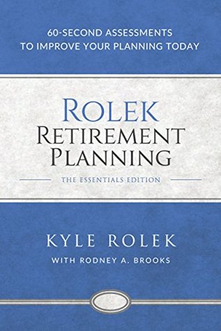 2b41d] !D.o.w.n.l.o.a.d@ Rolek Retirement Planning: 60-Second Assessments to Improve Your Planning Today - Kyle Rolek !PDF%