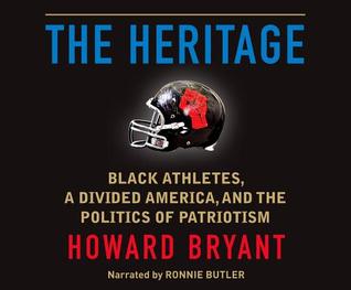 [d3306] %Read~ The Heritage: Black Athletes, a Divided America, and the Politics of Patriotism - Howard Bryant ~P.D.F@