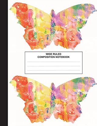 [37355] @R.e.a.d^ ~O.n.l.i.n.e* Composition Notebook Wide Ruled: Butterflies Composition Book for Girls, Kids, Students, Subject Daily Journal for School, Creative Writing Homework Journal, 100 Pages -  ~ePub~