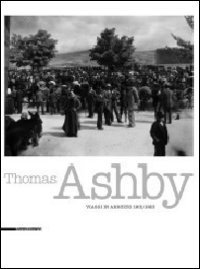 [156e4] ~F.u.l.l.~ ~D.o.w.n.l.o.a.d@ Thomas Ashby: Travels in Abruzzo 1901/1923: Images and Memory - Thomas Ashby ^ePub@