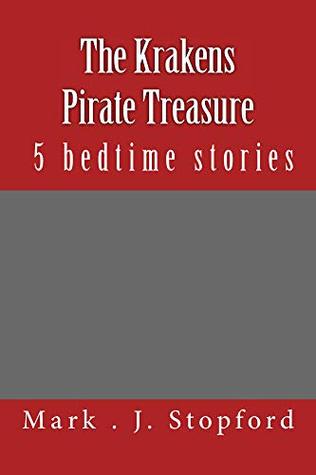 [ac234] ^Download@ The Krakens Pirate Treasure: 5 short bedtime stories - Mark Stopford @ePub@