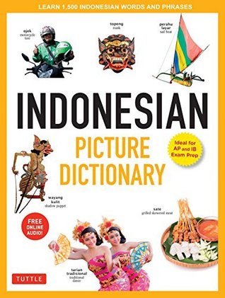 [f7ea0] @R.e.a.d% Indonesian Picture Dictionary: Learn 1,500 Indonesian Words and Phrases [Ideal for IB Exam Prep; Includes Online Audio] (Tuttle Picture Dictionary) - Linda Hibbs %e.P.u.b#