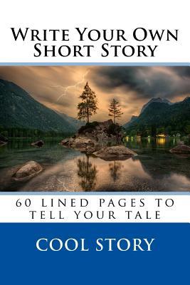 [cb0b8] %Full~ ^Download* Write Your Own Short Story: 60 Lined Pages to Tell Your Tale -  ^PDF#