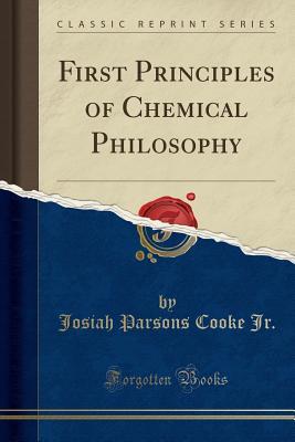 [3359e] %R.e.a.d^ First Principles of Chemical Philosophy (Classic Reprint) - Josiah Parsons Cooke Jr @ePub~