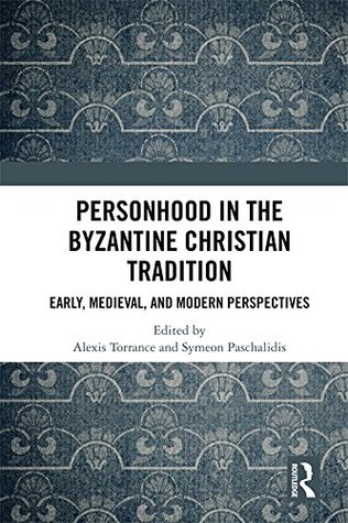 [365ca] %Download~ Personhood in the Byzantine Christian Tradition: Early, Medieval, and Modern Perspectives - Alexis C. Torrance ~e.P.u.b!