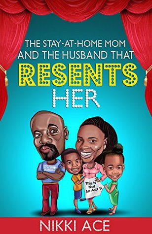 [a6c4c] %Read~ The Stay-At-Home Mom and the Husband that Resents Her - Nikki Ace %e.P.u.b%