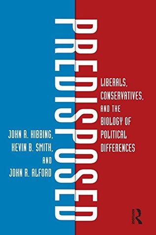 0f8af] #D.o.w.n.l.o.a.d~ Predisposed: Liberals, Conservatives, and the Biology of Political Differences - John R. Hibbing ~P.D.F%