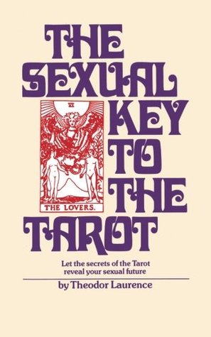 [0461b] *Download* The Sexual Key to the Tarot: How to Enhance Your Future Love Life (Illustrated) - Theodor Laurence #PDF#
