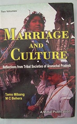 [bb773] !Read* %Online% Marriage and Culture: Reflections from Tribal Societies of Arunachal Pradesh [Two Volumes] - Maguni Charan Behera Tamo Mibang ~PDF~
