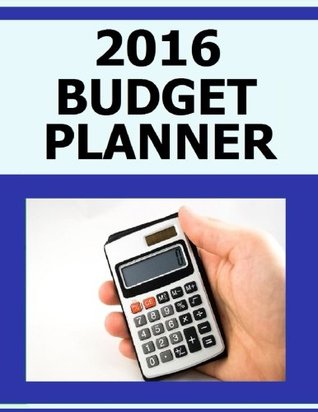 [a68ad] @F.u.l.l.# *D.o.w.n.l.o.a.d% 2016 Budget Planner: Blank Budget Planner for 2016 - Assess your income, expenses and money management. - Frances P. Robinson %PDF!