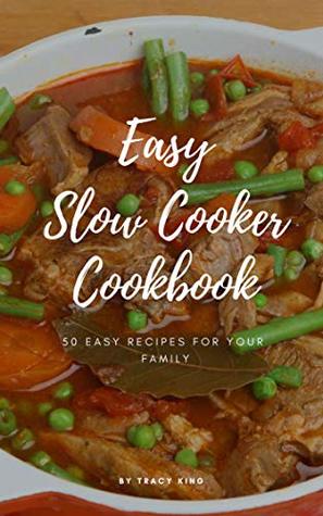 [d1ae1] ^Read% *Online* Easy Slow Cooker Cookbook: 50 Easy Recipes for Your Family - Tracy King ^ePub%