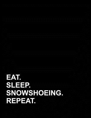 [788f7] %F.u.l.l.* !D.o.w.n.l.o.a.d^ Eat Sleep Snowshoeing Repeat: Appointment Book 2 Columns -  %e.P.u.b@