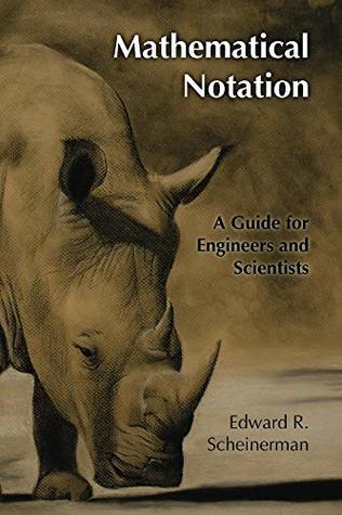 [d08b3] #R.e.a.d^ *O.n.l.i.n.e% Mathematical Notation: A Guide for Engineers and Scientists - Edward R. Scheinerman *P.D.F~