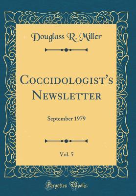 [4265a] @Read@ *Online^ Coccidologist's Newsletter, Vol. 5: September 1979 (Classic Reprint) - Douglass R Miller @PDF!