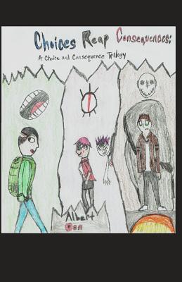 [e3c3f] ~Download# Choices Reap Consequences: A Choice and Consequence Trilogy - Albert Oon @PDF%