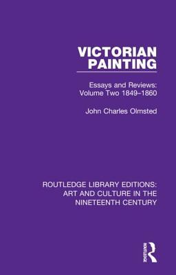[65232] ^Full~ ~Download% Victorian Painting: Essays and Reviews: Volume Two 1849-1860 - John Charles Olmsted ^ePub@