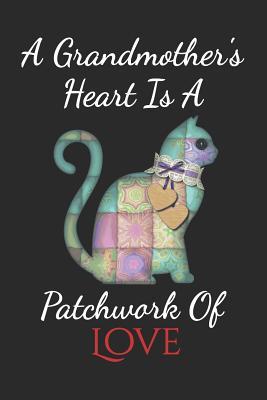 [7681f] @R.e.a.d^ A Grandmother's Heart Is Patchwork of Love: 6x9 Wide Ruled 100 Sheets Journal -  ^P.D.F#