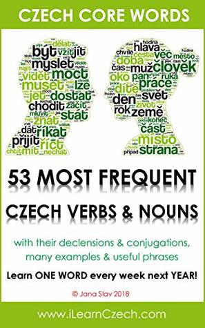 [72d02] *Read~ 53 Most Frequent Czech Verbs & Nouns: with their declensions & conjugations, many examples & useful phrases (Czech Core Words Book 1) - Jana Slav !ePub*