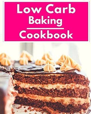 [84fed] ~Full! #Download# Low Carb Baking Cookbook: Healthy Low Carbohydrate Baking And Dessert Recipes For Burning Fat (Low Carb Diet) - Susan Marshall %P.D.F%