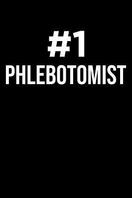 [61d8e] %Read! Phlebotomist Notebook: Blank Lined Journal: Number 1 Phlebotomist -  *P.D.F^
