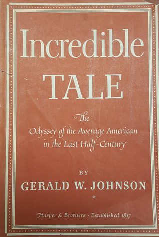 [cd536] ^R.e.a.d@ %O.n.l.i.n.e* Incredible Tale: The Odyssey of the Average American in the Last Half-Century - Gerald W. Johnson ^P.D.F~