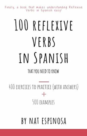 [2f4c1] ~R.e.a.d! 100 Reflexive Verbs in Spanish That You Need To Know - Natalia Espinosa #P.D.F!