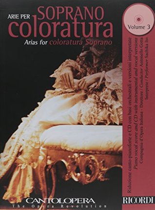 [b8892] @Full~ @Download# ARIAS FOR COLORATURA SOP VOL3CD INCL FULL PERF/ INSTR ACC CANTOLOPERA SERIES BK/CD - Various #e.P.u.b~