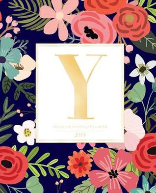[708ca] ~R.e.a.d# %O.n.l.i.n.e# Weekly & Monthly Planner 2019: Navy Florals with Red and Colorful Flowers and Gold Monogram Letter Y (7.5 X 9.25 -  !ePub#
