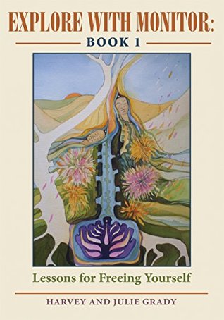 [d56d9] !R.e.a.d! @O.n.l.i.n.e# Explore with Monitor: Book 1: Lessons for Freeing Yourself - Julie Grady ~e.P.u.b#