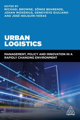 [0d860] ^Read* !Online! Urban Logistics: Management, Policy and Innovation in a Rapidly Changing Environment - Michael Browne ^P.D.F*
