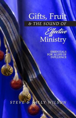 [cff8e] ^Read~ !Online# Gifts, Fruit and the Sound of Effective Ministry: Essentials for a Life of Influence - Steve Wilson @ePub*