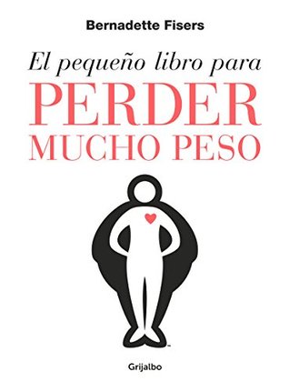 [4d4d7] *Read! El pequeño libro para perder mucho peso / The Little Book of Big Weight Loss - Bernadette Fisers *PDF@