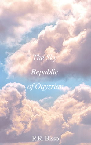 [324e0] ^Full# ^Download# The Lands of Lucentria: The Sky Republic of Oqyzrian - R.R. Bisso %e.P.u.b*