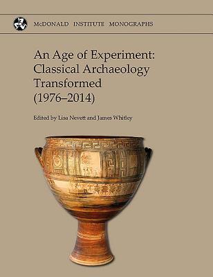 [771bc] #Read~ An Age of Experiment: Classical Archaeology Transformed (1976-2014) - Lisa Nevett #P.D.F@