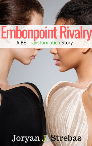 [cf213] ~Full% @Download# Embonpoint Rivalry: A BE Transformation Story - Joryan J. Strebas @PDF#