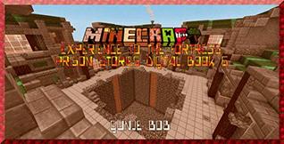 227b0] %D.o.w.n.l.o.a.d* Minecraft: Experience to the Fortress: An Informal Minecraft Junior Novel (Minecraft Prison Stories Digital Book 6) - GUNJE BOB ^P.D.F*