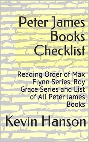 [e9172] ^R.e.a.d% Peter James Books Checklist: Reading Order of Max Flynn Series, Roy Grace Series and List of All Peter James Books - Kevin Hanson *PDF~